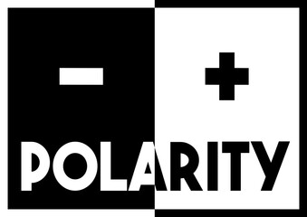 A bold black and white design text graphic illustration on the concept of electrical polarity or other form of polarity