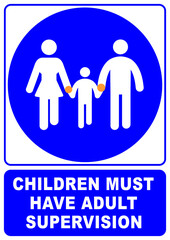 smts2 SafetyMandatoryTextSign smts - english label text - mandatory sign: Children Must Have Adult Supervision - family care / hands. - xxl e9777