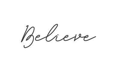 Fototapeta na wymiar Believe Lettering. Hand drawn style typographic text. Motivational quote for print.
