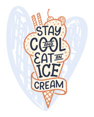 Hand drawn lettering composition about Ice Cream. Funny season slogan. Isolated calligraphy quote for summer fashion, beach party. Great design for banner, postcard, print or poster. Vector