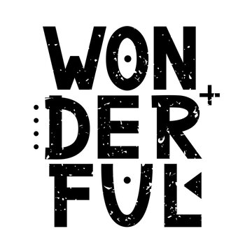 Wonderful word handwritten with black letters with texture or cool font on white background. Creative hand lettering. Monochrome vector illustration for t-shirt, tee or sweatshirt print