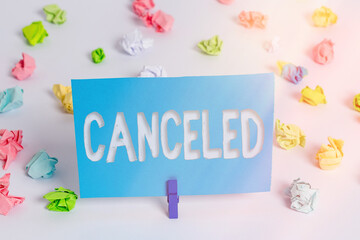 Writing note showing Canceled. Business concept for to decide not to conduct or perform something...