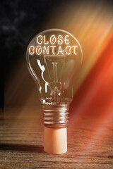 Word writing text Close Contact. Business photo showcasing having a history of direct exposure to a...