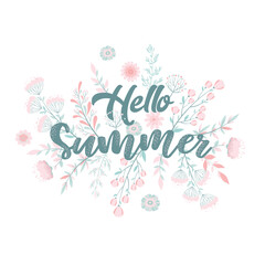 Vector illustration with season quote Hello summer, hand drawn flowers, leaves and floral elements for greeting card, invitation template, banner and poster