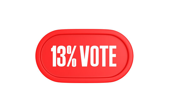 13 Percent Vote 3d sign in red color isolated on white background, 3d illustration.