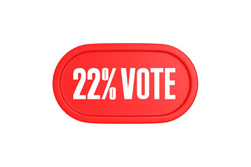 22 Percent Vote 3d sign in red color isolated on white background, 3d illustration.