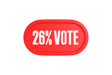 26 Percent Vote 3d sign in red color isolated on white background, 3d illustration.