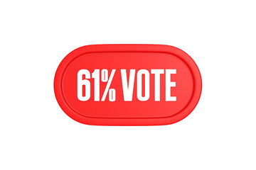 61 Percent Vote 3d sign in red color isolated on white background, 3d illustration.