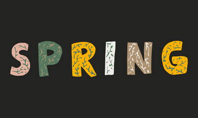 Hand dawn vector spring text. Capital letters with floral design. Beautiful typographic illustration