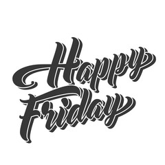 HAPPY FRIDAY motivational Hand lettered brush script style phrase. Handmade Typographic Lettering Art for Poster Print Greeting Card T shirt apparel design