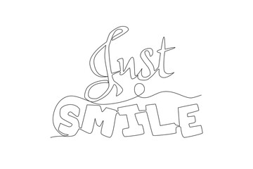 One continuous line drawing of cute and fabulous typography quote - Just Smile. Calligraphic design for print, greeting card, label, banner, poster. Single line draw design vector graphic illustration