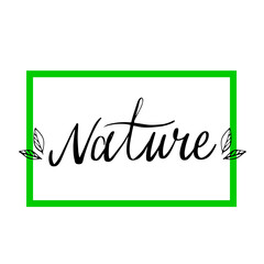 Vector Nature lettering sign with leaves. Environemt protection concept. Natural label illustration for banners, flyers, tags, packaging etc.