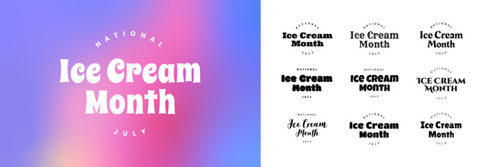 Ice Cream Month. July. Banners, posters, template, set, typography. Vector illustration - 361123976