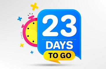 Countdown left days banner with timer. Twenty three days left icon. 23 days to go sign. Sale announcement banner. Count time for promotional speech bubble. Promotion countdown timer. Vector