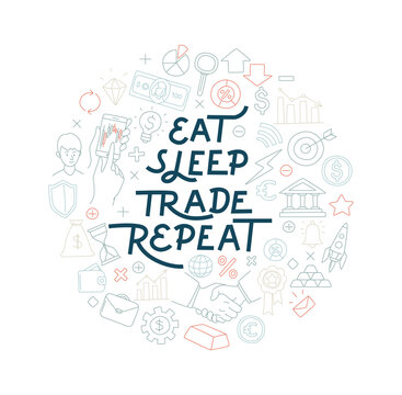 Trading exchange round pattern background. Eat Sleep Trade Repeate handwritten lettering.