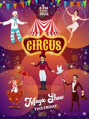 Big top circus magic show poster. Chapiteau tent, character and tramp clowns, magician or illusionist with dove, ringmaster and aerial acrobat on hoop. Circus troupe tour promo flyer cartoon vector