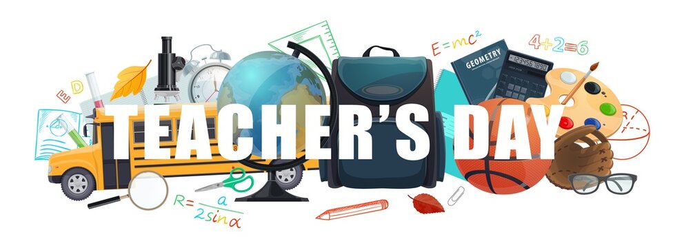 Teachers day vector banner with cartoon school , student supplies bag, sport ball and bus, globe, microscope and calculator. Alarm clock, autumn leaves, school and teacher accessories, education items