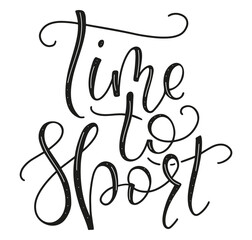 Time to sport black lettering isolated on white background - hand drawn vector text