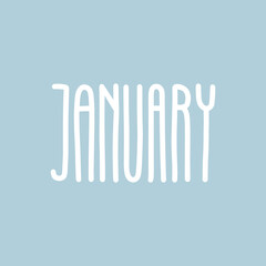 Hand drawn lettering phrase JANUARY. Month January for calendar. Ink brush lettering for invitation card, calendar, poster, flyer, advertising design