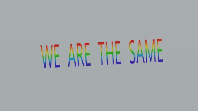 We are the same, rainbow lgbt