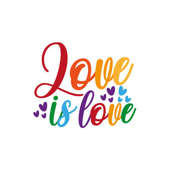 Love is love - LGBT pride slogan against homosexual discrimination. Modern calligraphy.