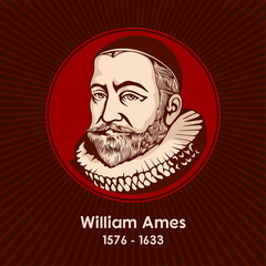 William Ames (1576 - 1633) was an English Protestant divine, philosopher, and controversialist. He spent much time in the Netherlands
