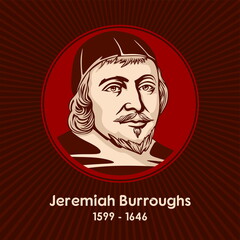 Jeremiah Burroughs (1599 - 1646) was an English Congregationalist and a well-known Puritan preacher.