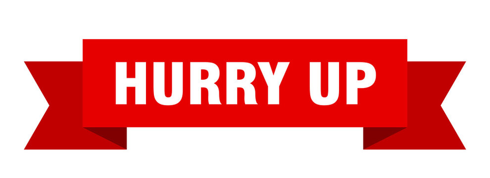 Hurry up. Hurry up now. Hurry up. Hurry up картинка. Hurry up now.