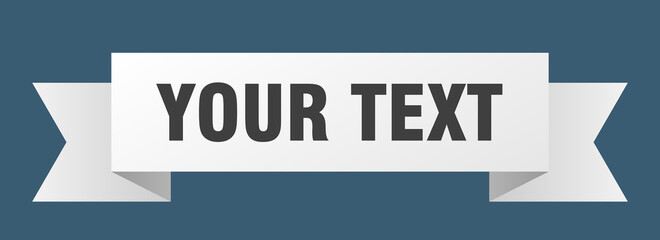 your text ribbon. your text isolated band sign. your text banner