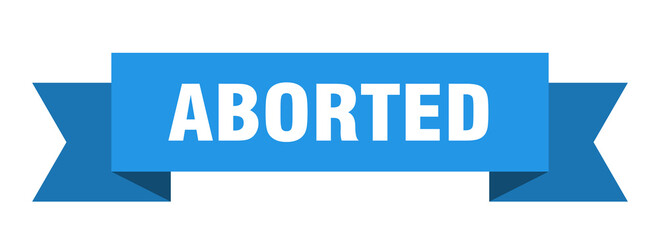 aborted ribbon. aborted isolated band sign. aborted banner