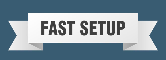 fast setup ribbon. fast setup isolated band sign. fast setup banner