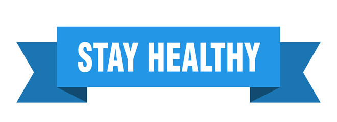 stay healthy ribbon. stay healthy isolated band sign. stay healthy banner