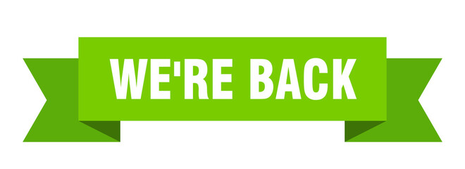 we're back ribbon. we're back isolated band sign. we're back banner