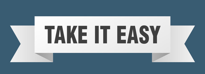 take it easy ribbon. take it easy isolated band sign. take it easy banner