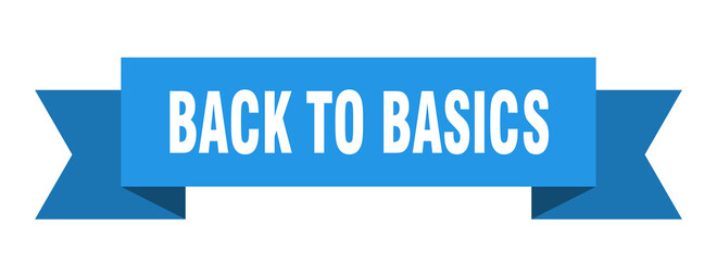 back to basics ribbon. back to basics isolated band sign. back to basics banner