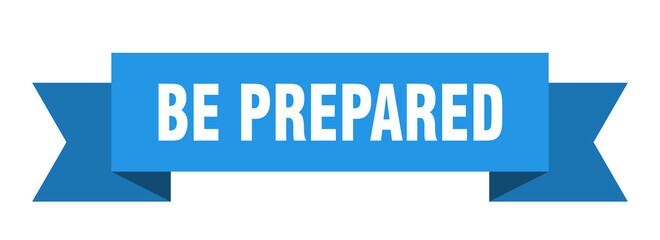 be prepared ribbon. be prepared isolated band sign. be prepared banner