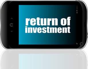 business concept. text return of investment . Detailed modern smartphone