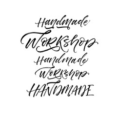 Set of handmade and workshop phrases. Modern vector brush calligraphy. Ink illustration with hand-drawn lettering. 