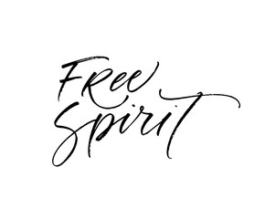 Obraz premium Free spirit card. Modern vector brush calligraphy. Ink illustration with hand-drawn lettering. 