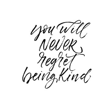 You will never regret being kind postcard. Hand drawn brush style modern calligraphy. Vector illustration of handwritten lettering. 