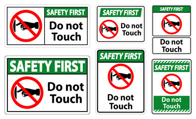 Safety First do not touch sign label on transparent background