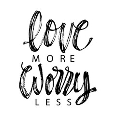 Obraz premium Worry less love more hand lettering calligraphy for sticker, social media message, gift cart, t shirt print design.