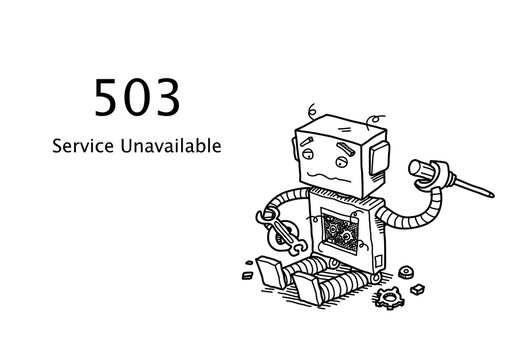 503 Service Unavailable error page. A hand drawn vector layout template of a broken robot isolated in white background for your website projects.