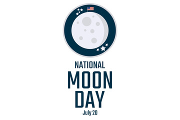 National Moon Day. July 20. Holiday concept. Template for background, banner, card, poster with text inscription. Vector EPS10 illustration.
