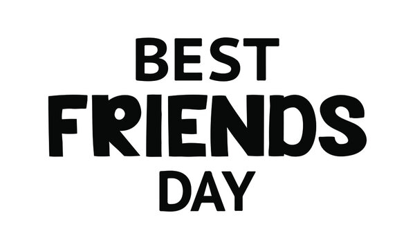 Best Friends Day - Vector lettering isolated on white background. Illustration  for gift card template, banners, prints.