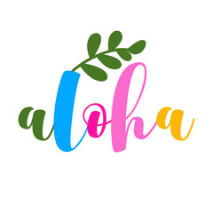 Fototapeta premium Aloha - funny typography quote with palm leaf in vector eps. Good for t-shirt, mug, scrap booking, gift, printing press.