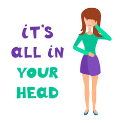 It's all in your head, handwritten lettering. Mental health issues of human and brain climate. Vector illustration of sad woman isolated on white background. Mood swings therapy. 
