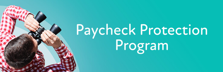 Naklejka premium Paycheck Protection Program. Businessman (man) looks through binoculars. Birds eye view. Focus on text. Blue Background. Business, Finance, Statistics, Analysis, Economy