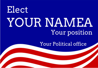 Political campaign lawn sign template for elections politicians candidate customize promotional banner flyer vector illustration EPS