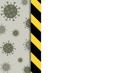 Vector quarantine frame. Coronavirus background and black and yellow stripes. White place for text in the frame. Covid-19 danger. Stay at home attent banner.